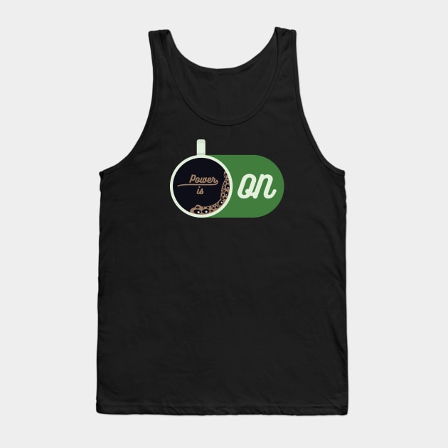 Coffee power is on Tank Top by MUF.Artist